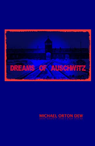Stock image for Dreams of Auschwitz: Dreams of Auschwitz Trilogy, Book I for sale by THE SAINT BOOKSTORE