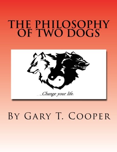 Stock image for The philosophy of two dogs: Change your Life for sale by SecondSale