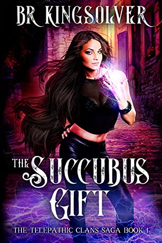 9781481079877: The Succubus Gift: An Urban Fantasy / Paranormal Romance: 1 (The Telepathic Clans Saga)