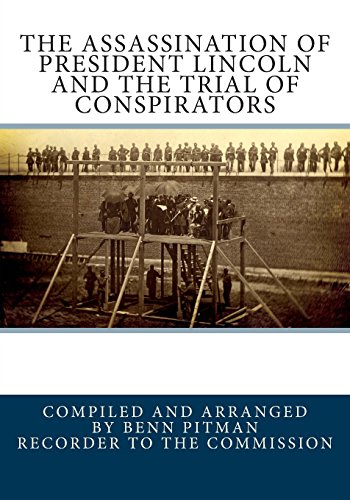 The Assassination Of President Lincoln And The Trial Of Conspirators (9781481081245) by Pitman, Benn