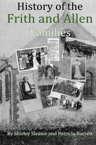 History of the Frith & Allen Families (9781481081641) by Sleator, Shirley; Barrett, Patricia