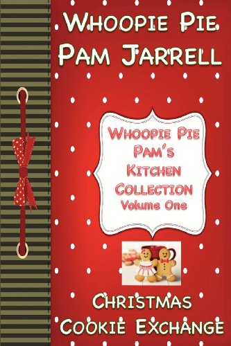 Christmas Cookie Exchange: Whoopie Pie Pam's Kitchen Collections (9781481082112) by Jarrell, Pam