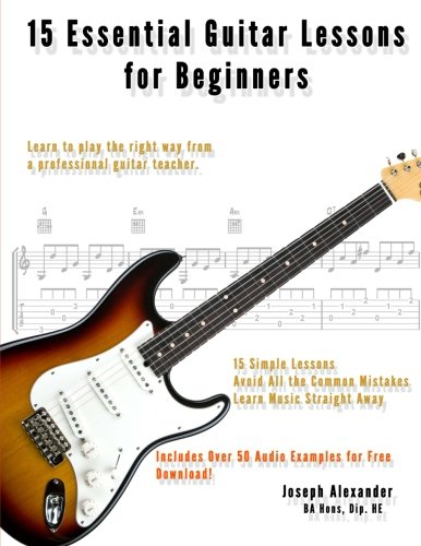 Beispielbild fr 15 Essential Guitar Lessons for Beginners: Learn to Play Guitar the Right Way.: Volume 1 (15 Essential Lessons) zum Verkauf von WorldofBooks