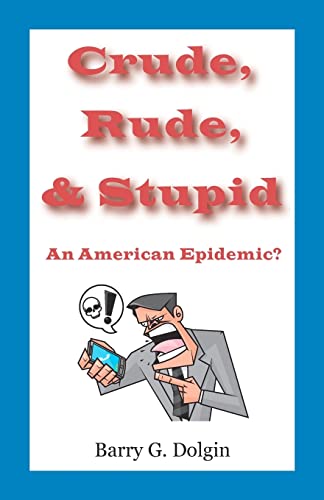 9781481086417: Crude, Rude, and Stupid: An American Epidemic?