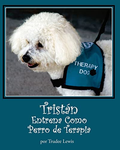 9781481086561: Tristn entrena Como Perro de Terapia / Tristan trains as therapy dog: 2 (A Tristan and Trudee Story)