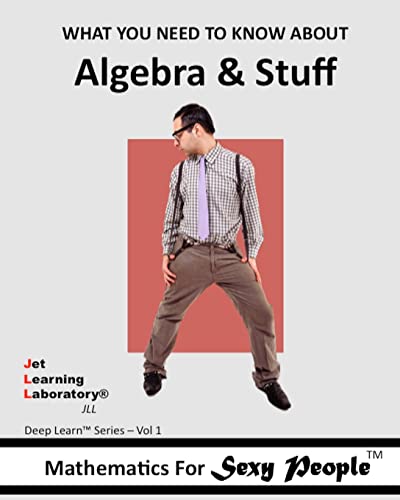 9781481087551: Mathematics for Sexy People: What You Need To Know About Algebra and Stuff (Deep Learn Series)