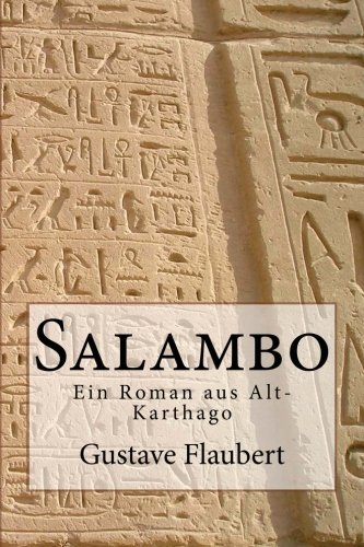 Salambo: Ein Roman aus Alt-Karthago (German Edition) (9781481088268) by Flaubert, Gustave