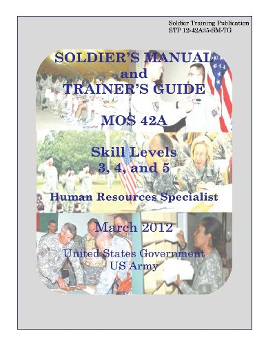 9781481088893: Soldier Training Publication STP 12-42A35-SM-TG Soldier’s Manual and Trainer’s Guide MOS 42A Skill Levels 3, 4, and 5 Human Resources Specialist March 2012