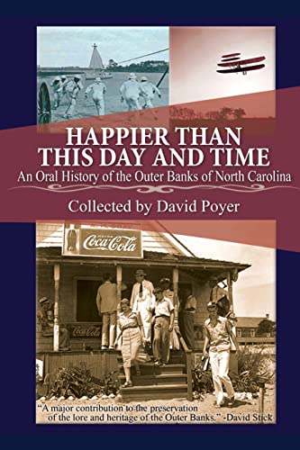 Imagen de archivo de Happier Than This Day And Time: An Oral History of the Outer Banks of North Carolina a la venta por HPB-Red