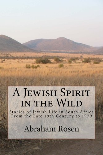 9781481095587: A Jewish Spirit in the Wild: Stories of Jewish life in South Africa from the late 19th century to 1979