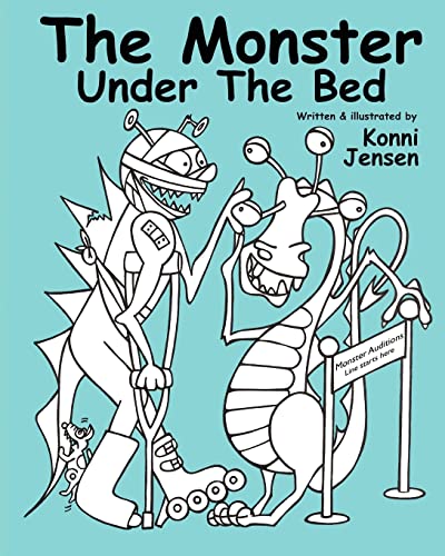 Stock image for The Monster Under The Bed: Written and illustrated by Konni Jensen for sale by California Books