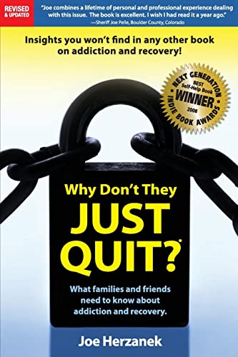 9781481106696: Why Don't They Just Quit?: :What families and friends need to know about addiction and recovery.