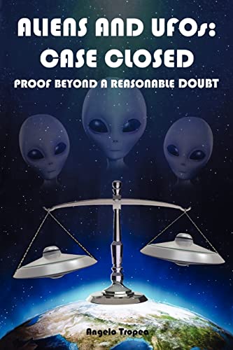 Stock image for Aliens and UFOs: Case Closed Proof Beyond A Reasonable Doubt for sale by Firefly Bookstore