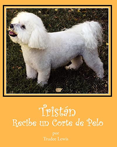 9781481108164: Tristn Recibe Un Corte de Pelo / Tristan Gets a Haircut: 4 (Cuentos Sobre Tristan Y Trudee)