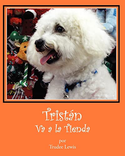 Beispielbild fr Tristan Va a la Tienda (Cuentos Sobre Tristan y Trudee) (Spanish Edition) zum Verkauf von Lucky's Textbooks