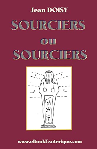 Imagen de archivo de Sourciers ou Sorciers ?: Leurs conseils, leurs decouvertes, leurs secrets. a la venta por THE SAINT BOOKSTORE