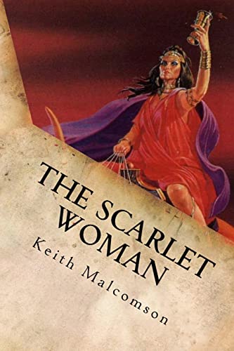 9781481111348: The Scarlet Woman: An Exposition and Explanation of Revelation 17