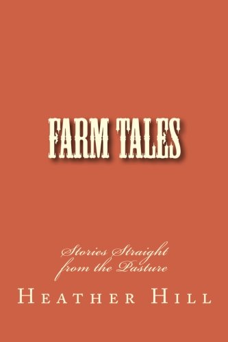 Stock image for Farm Tales: Stories Straight from the Pasture for sale by Revaluation Books