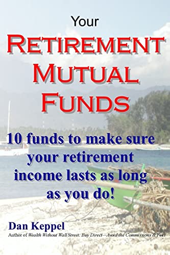 Stock image for Your Retirement Mutual Funds: 10 funds to make sure your retirement income lasts as long as you do! for sale by THE SAINT BOOKSTORE