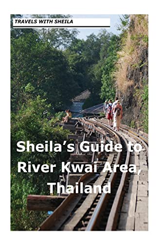 Beispielbild fr Sheila's Guide to The River Kwai Area, Thailand zum Verkauf von THE SAINT BOOKSTORE