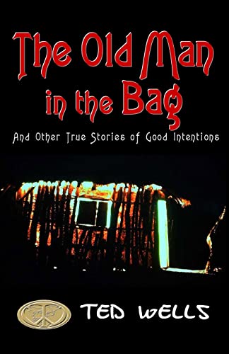 Imagen de archivo de The Old Man in the Bag: and other true stories of good intentions (A Plan for the Planet) a la venta por Lucky's Textbooks