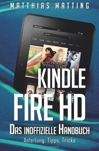 Beispielbild fr Kindle Fire HD - das inoffizielle Handbuch. Anleitung, Tipps, Tricks zum Verkauf von medimops