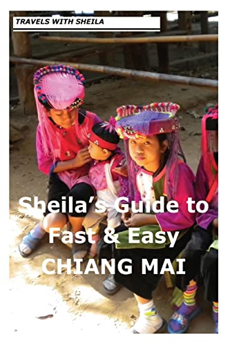 Beispielbild fr Sheila's Guide to Fast & Easy Chiang Mai zum Verkauf von THE SAINT BOOKSTORE