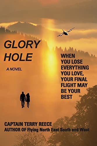Stock image for Glory Hole: When You Lose Everything You Love, Your Final Flight May Be Your Best for sale by THE SAINT BOOKSTORE