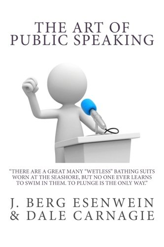 The Art of Public Speaking (9781481125031) by Esenwein, J. Berg; Carnagie, Dale