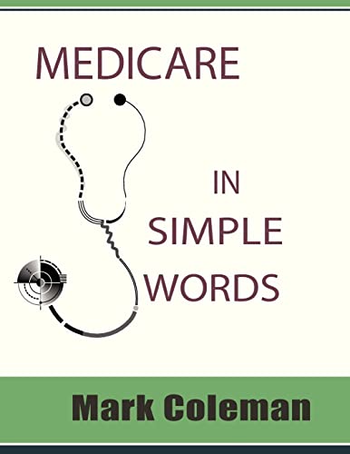 Medicare In Simple Words (9781481125284) by Coleman, Mark