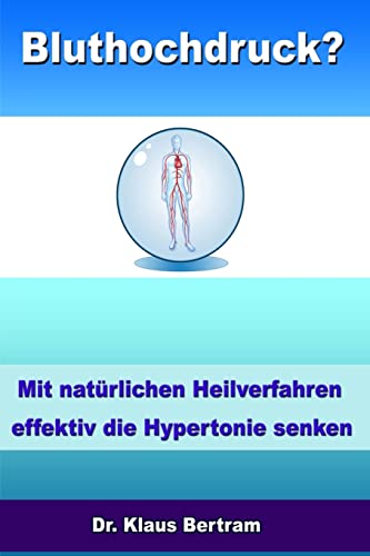 Stock image for Bluthochdruck?: Vergessen Sie Medikamente - Mit naturlichen Heilverfahren effektiv die Hypertonie senken for sale by THE SAINT BOOKSTORE