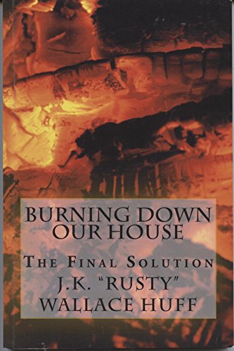 Beispielbild fr Burning Down our House: The Final Solution zum Verkauf von Revaluation Books