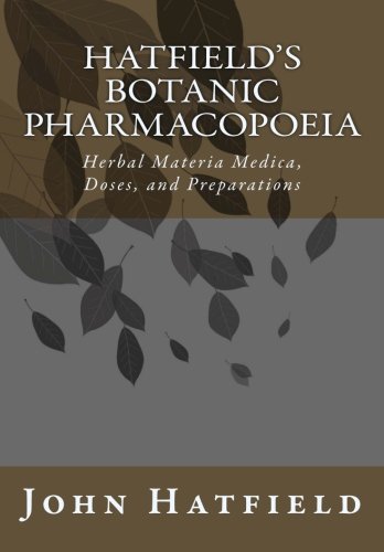 9781481127714: The Botanic Pharmacopoeia: Herbal Materia Medica, Doses, and Preparations