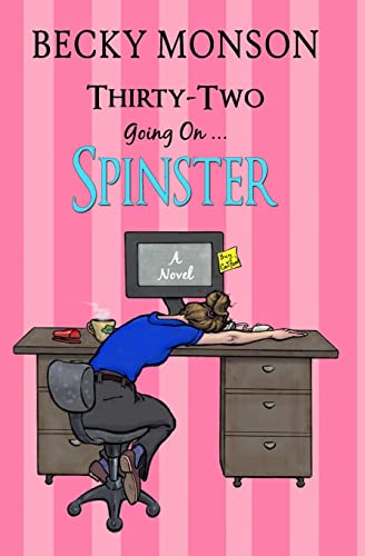 Beispielbild fr Thirty-Two Going on Spinster : A Novel zum Verkauf von Better World Books