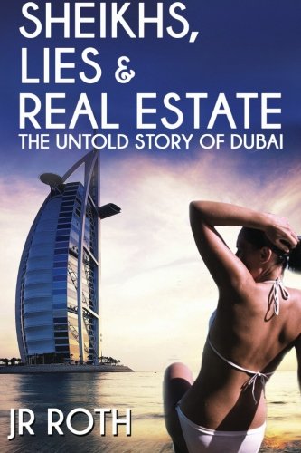 Imagen de archivo de Sheikhs, Lies and Real Estate : The Untold Story of Dubai a la venta por Better World Books
