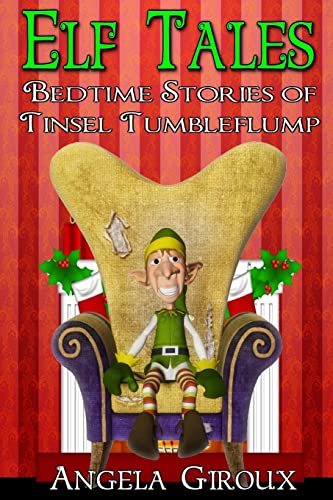 Beispielbild fr Elf Tales: Bedtime Stories of Tinsel Tumbleflump: Kids Christmas Stories zum Verkauf von AwesomeBooks