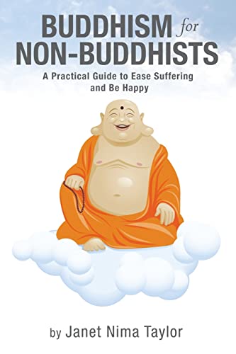 Stock image for Buddhism for Non-Buddhists: A Practical Guide to Ease Suffering and Be Happy for sale by SecondSale