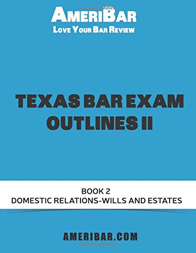 Stock image for Texas Bar Exam Outlines II: Volume II of outlines for the subjects tested on the Texas Bar Exam for sale by HPB-Red