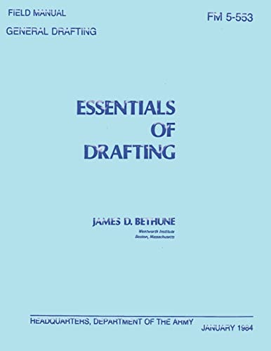 Essentials of Drafting: General Drafting (FM 5-553) (9781481131094) by Bethune, James D.; Army, Department Of The