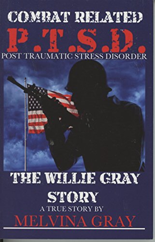 9781481134651: Combat Related P.T.S.D., The Willie Gray Story - A True Story