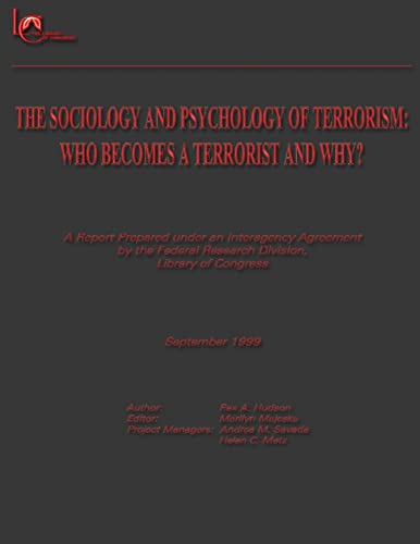 9781481134828: The Sociology and Psychology of Terrorism: Who Becomes a Terrorist and Why?