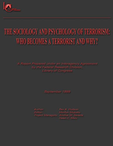 Stock image for The Sociology and Psychology of Terrorism: Who Becomes a Terrorist and Why? for sale by AwesomeBooks