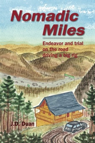 9781481135245: Nomadic Miles: Endeavor and trial on the road driving a big rig