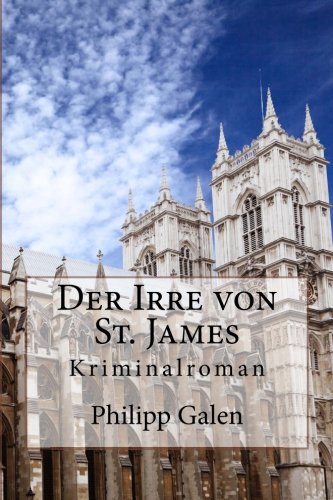 Der Irre von St. James: Kriminalroman (German Edition) - Galen, Philipp