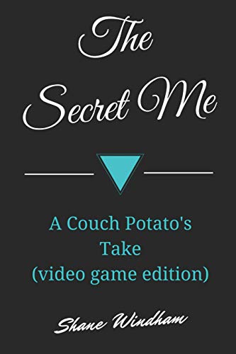 Stock image for The Secret Me: A Couch Potato's Take (video game edition) for sale by Revaluation Books