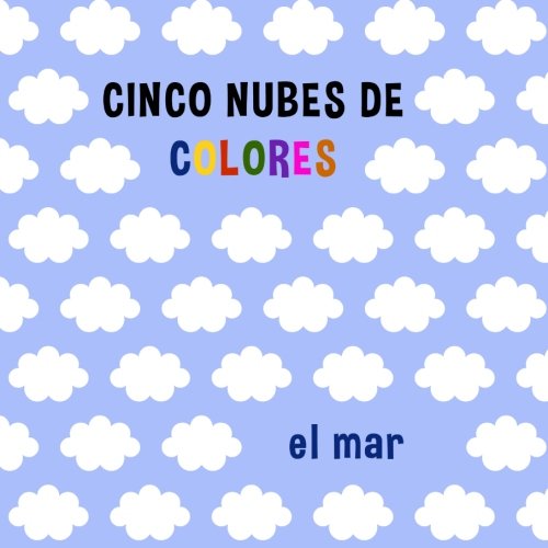 Imagen de archivo de Cinco nubes de colores: el mar: Volume 1 a la venta por Revaluation Books