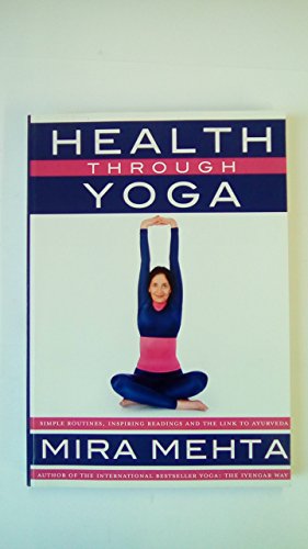 Stock image for Health Through Yoga: Simple routines, inspiring readings and the link to Ayurveda for sale by WorldofBooks