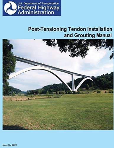 9781481140126: Federal Highway Administration Post-Tensioning Tendon Installation and Grouting Manual