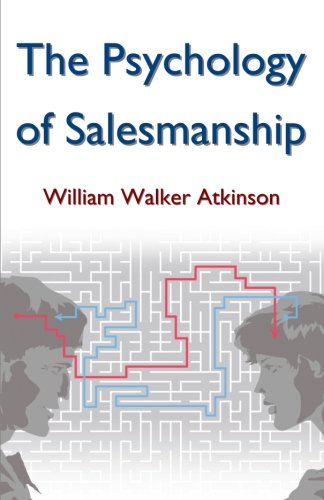 The Psychology of Salesmanship (9781481140386) by Atkinson, William Walker