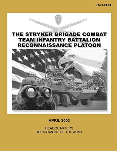 Imagen de archivo de The Stryker Brigade Combat Team Infantry Battalion Reconnaissance Platoon (FM 3-21.94) a la venta por THE SAINT BOOKSTORE